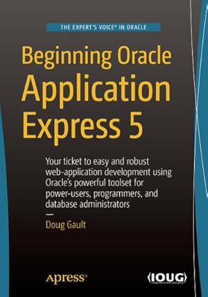 Seller image for Beginning Oracle Application Express 5 for sale by BuchWeltWeit Ludwig Meier e.K.