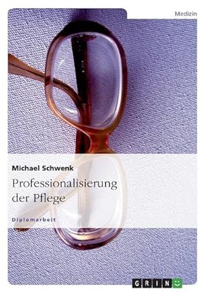 Image du vendeur pour Professionalisierung der Pflege mis en vente par BuchWeltWeit Ludwig Meier e.K.
