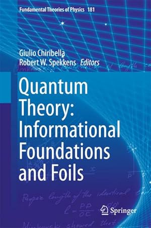 Image du vendeur pour Quantum Theory: Informational Foundations and Foils mis en vente par BuchWeltWeit Ludwig Meier e.K.