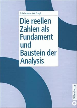 Bild des Verkufers fr Die reellen Zahlen als Fundament und Baustein der Analysis zum Verkauf von BuchWeltWeit Ludwig Meier e.K.