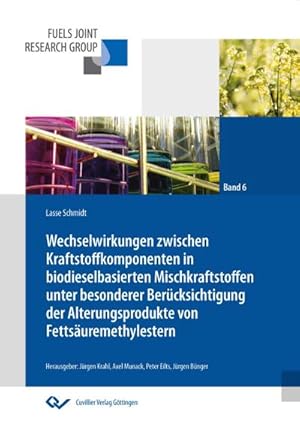 Immagine del venditore per Wechselwirkungen zwischen Kraftstoffkomponenten in biodieselbasierten Mischkraftstoffen unter besonderer Bercksichtigung der Alterungsprodukte von Fettsuremethylestern venduto da BuchWeltWeit Ludwig Meier e.K.