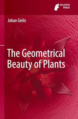 Imagen del vendedor de The Geometrical Beauty of Plants a la venta por BuchWeltWeit Ludwig Meier e.K.
