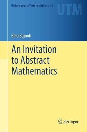 Image du vendeur pour An Invitation to Abstract Mathematics mis en vente par BuchWeltWeit Ludwig Meier e.K.