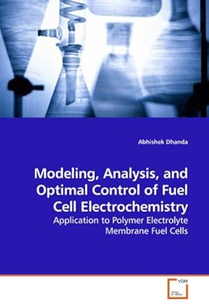 Seller image for Modeling, Analysis, and Optimal Control of Fuel Cell Electrochemistry for sale by BuchWeltWeit Ludwig Meier e.K.