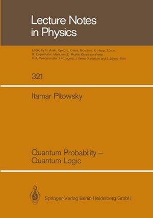 Immagine del venditore per Quantum Probability  Quantum Logic venduto da BuchWeltWeit Ludwig Meier e.K.