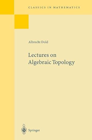 Image du vendeur pour Lectures on Algebraic Topology mis en vente par BuchWeltWeit Ludwig Meier e.K.