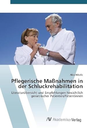 Immagine del venditore per Pflegerische Manahmen in der Schluckrehabilitation venduto da BuchWeltWeit Ludwig Meier e.K.