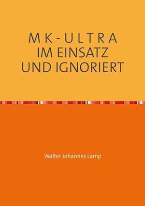 Seller image for M K - U L T R A IM EINSATZ UND IGNORIERT for sale by BuchWeltWeit Ludwig Meier e.K.