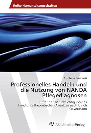 Seller image for Professionelles Handeln und die Nutzung von NANDA Pflegediagnosen for sale by BuchWeltWeit Ludwig Meier e.K.