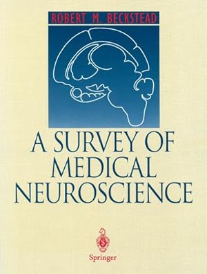 Immagine del venditore per A Survey of Medical Neuroscience venduto da BuchWeltWeit Ludwig Meier e.K.