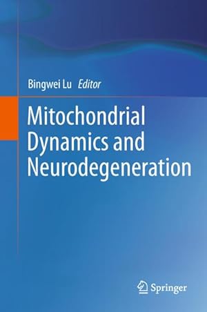 Immagine del venditore per Mitochondrial Dynamics and Neurodegeneration venduto da BuchWeltWeit Ludwig Meier e.K.