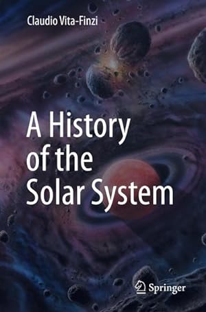 Bild des Verkufers fr A History of the Solar System zum Verkauf von BuchWeltWeit Ludwig Meier e.K.