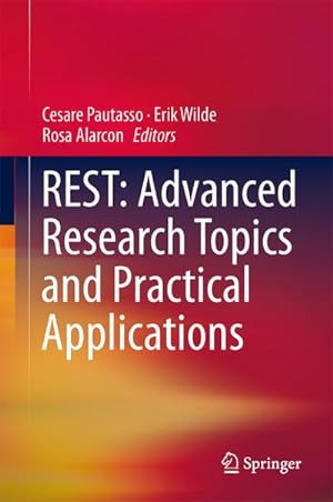Seller image for REST: Advanced Research Topics and Practical Applications for sale by BuchWeltWeit Ludwig Meier e.K.