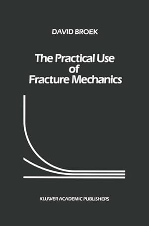 Seller image for The Practical Use of Fracture Mechanics for sale by BuchWeltWeit Ludwig Meier e.K.