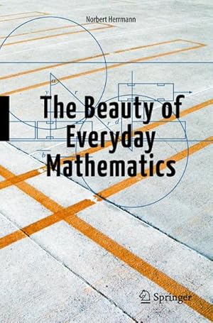 Seller image for The Beauty of Everyday Mathematics for sale by BuchWeltWeit Ludwig Meier e.K.