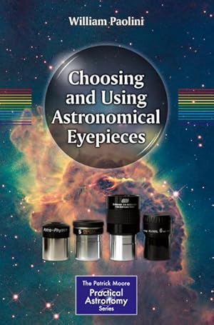 Seller image for Choosing and Using Astronomical Eyepieces for sale by BuchWeltWeit Ludwig Meier e.K.