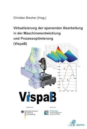 Immagine del venditore per Virtualisierung der spanenden Bearbeitung in der Maschinenentwicklung und Prozessoptimierung (VispaB) venduto da BuchWeltWeit Ludwig Meier e.K.