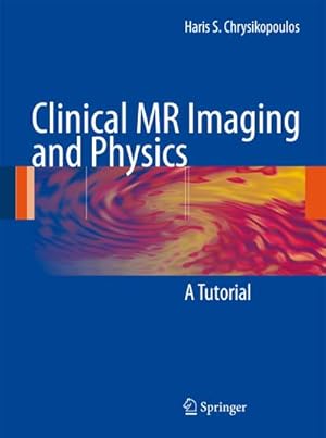 Imagen del vendedor de Clinical MR Imaging and Physics a la venta por BuchWeltWeit Ludwig Meier e.K.