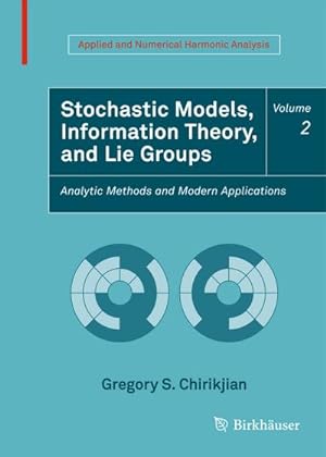 Immagine del venditore per Stochastic Models, Information Theory, and Lie Groups, Volume 2 venduto da BuchWeltWeit Ludwig Meier e.K.