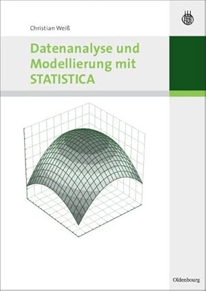 Bild des Verkufers fr Datenanalyse und Modellierung mit STATISTICA zum Verkauf von BuchWeltWeit Ludwig Meier e.K.