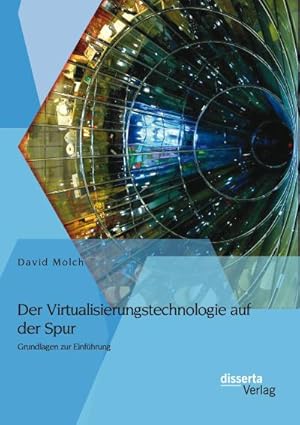 Seller image for Der Virtualisierungstechnologie auf der Spur: Grundlagen zur Einfhrung for sale by BuchWeltWeit Ludwig Meier e.K.