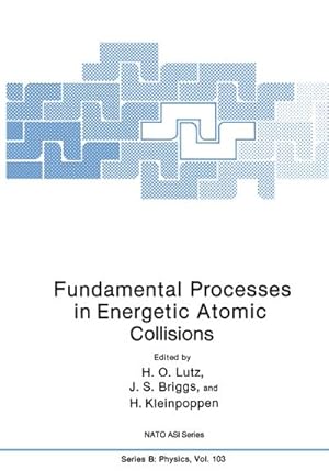 Image du vendeur pour Fundamental Processes in Energetic Atomic Collisions mis en vente par BuchWeltWeit Ludwig Meier e.K.