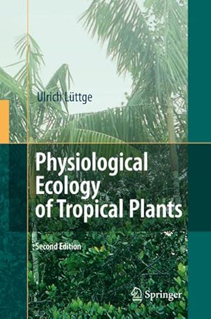 Bild des Verkufers fr Physiological Ecology of Tropical Plants zum Verkauf von BuchWeltWeit Ludwig Meier e.K.