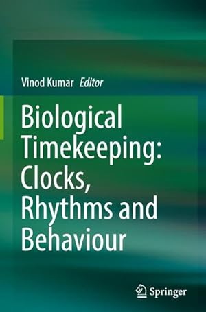 Seller image for Biological Timekeeping: Clocks, Rhythms and Behaviour for sale by BuchWeltWeit Ludwig Meier e.K.