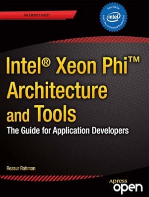 Imagen del vendedor de Intel Xeon Phi Coprocessor Architecture and Tools a la venta por BuchWeltWeit Ludwig Meier e.K.