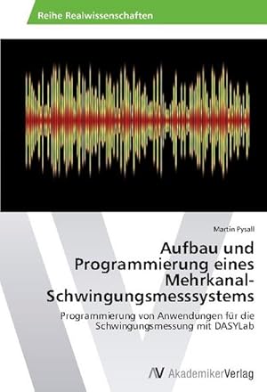 Bild des Verkufers fr Aufbau und Programmierung eines Mehrkanal-Schwingungsmesssystems zum Verkauf von BuchWeltWeit Ludwig Meier e.K.