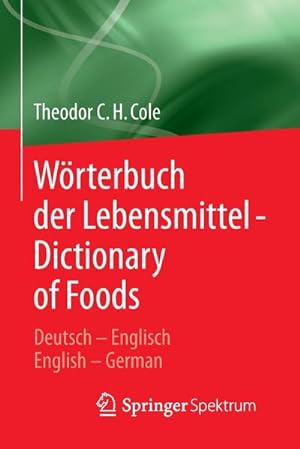 Imagen del vendedor de Wrterbuch der Lebensmittel - Dictionary of Foods a la venta por BuchWeltWeit Ludwig Meier e.K.