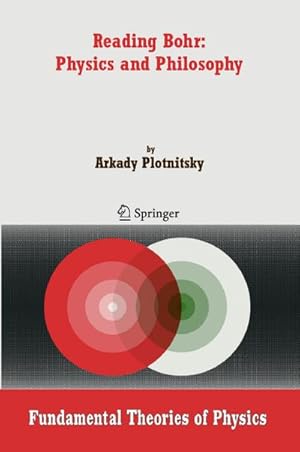 Seller image for Reading Bohr: Physics and Philosophy for sale by BuchWeltWeit Ludwig Meier e.K.