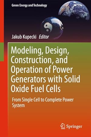 Seller image for Modeling, Design, Construction, and Operation of Power Generators with Solid Oxide Fuel Cells for sale by BuchWeltWeit Ludwig Meier e.K.