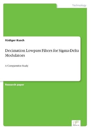 Bild des Verkufers fr Decimation Lowpass Filters for Sigma-Delta Modulators zum Verkauf von BuchWeltWeit Ludwig Meier e.K.