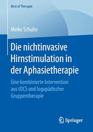 Immagine del venditore per Die nichtinvasive Hirnstimulation in der Aphasietherapie venduto da BuchWeltWeit Ludwig Meier e.K.