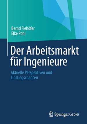 Seller image for Der Arbeitsmarkt fr Ingenieure for sale by BuchWeltWeit Ludwig Meier e.K.