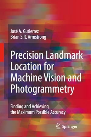 Bild des Verkufers fr Precision Landmark Location for Machine Vision and Photogrammetry zum Verkauf von BuchWeltWeit Ludwig Meier e.K.