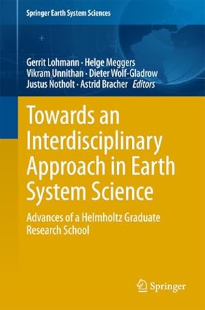 Imagen del vendedor de Towards an Interdisciplinary Approach in Earth System Science a la venta por BuchWeltWeit Ludwig Meier e.K.