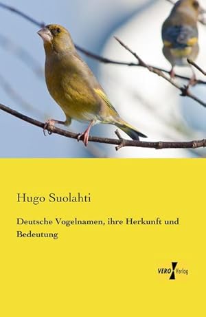 Imagen del vendedor de Deutsche Vogelnamen, ihre Herkunft und Bedeutung a la venta por BuchWeltWeit Ludwig Meier e.K.