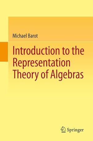 Bild des Verkufers fr Introduction to the Representation Theory of Algebras zum Verkauf von BuchWeltWeit Ludwig Meier e.K.