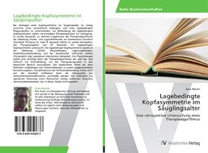 Seller image for Lagebedingte Kopfasymmetrie im Suglingsalter for sale by BuchWeltWeit Ludwig Meier e.K.