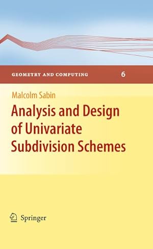 Seller image for Analysis and Design of Univariate Subdivision Schemes for sale by BuchWeltWeit Ludwig Meier e.K.