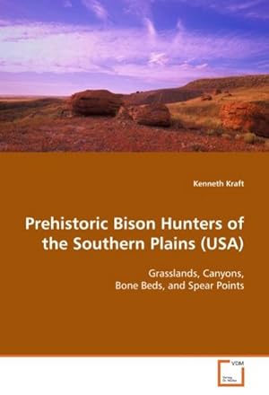 Bild des Verkufers fr Prehistoric Bison Hunters of the Southern Plains (USA) zum Verkauf von BuchWeltWeit Ludwig Meier e.K.