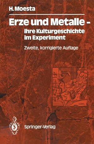 Seller image for Erze und Metalle  ihre Kulturgeschichte im Experiment for sale by BuchWeltWeit Ludwig Meier e.K.