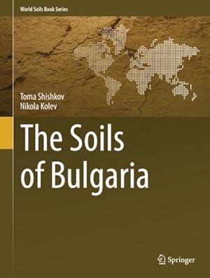 Bild des Verkufers fr The Soils of Bulgaria zum Verkauf von BuchWeltWeit Ludwig Meier e.K.