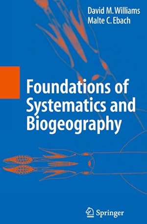 Immagine del venditore per Foundations of Systematics and Biogeography venduto da BuchWeltWeit Ludwig Meier e.K.