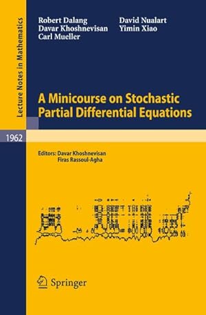 Bild des Verkufers fr A Minicourse on Stochastic Partial Differential Equations zum Verkauf von BuchWeltWeit Ludwig Meier e.K.