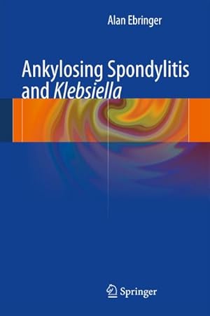 Imagen del vendedor de Ankylosing spondylitis and Klebsiella a la venta por BuchWeltWeit Ludwig Meier e.K.