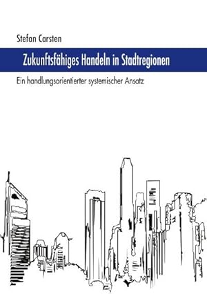 Bild des Verkufers fr Zukunftsfhiges Handeln in Stadtregionen zum Verkauf von BuchWeltWeit Ludwig Meier e.K.