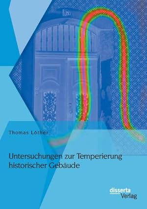 Immagine del venditore per Untersuchungen zur Temperierung historischer Gebude venduto da BuchWeltWeit Ludwig Meier e.K.